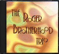 Roger Brotherhood Trio CD